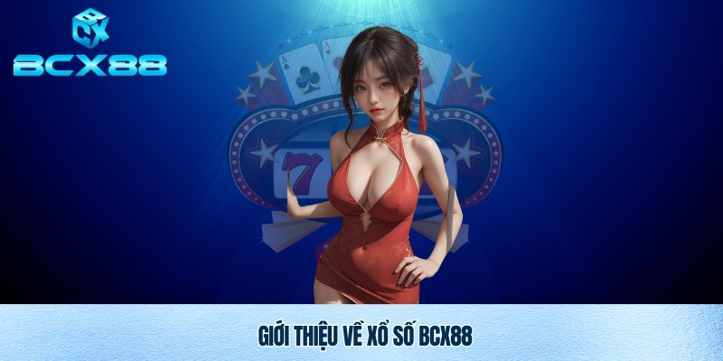 Xổ Số Bcx88 – Trải Nghiệm Cá Cược Đỉnh Cao Tại Nhà Cái Uy Tín 1 Chơi xổ số Bcx88 cực cuốn, cơ hội thắng cực cao